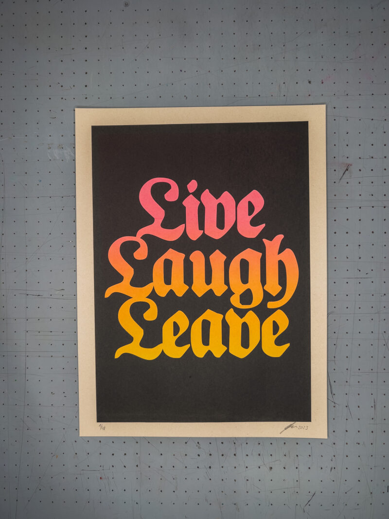 Live Laugh Leave Artprint